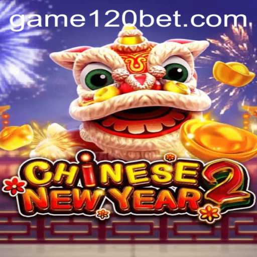 Celebrate the Spirit of CHINESENEWYEAR2 with 120bet