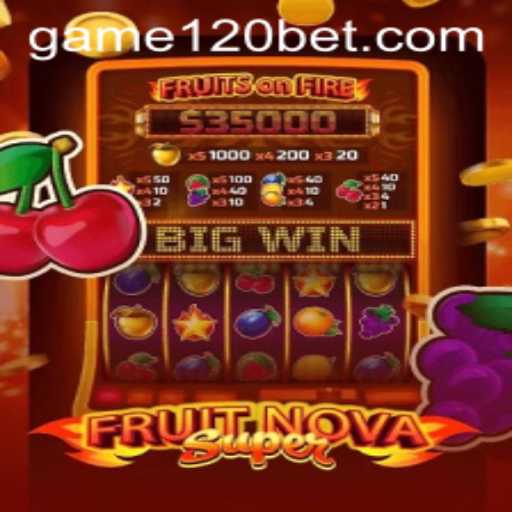 FruitNovaSuper: Unveiling the Exciting World of 120bet