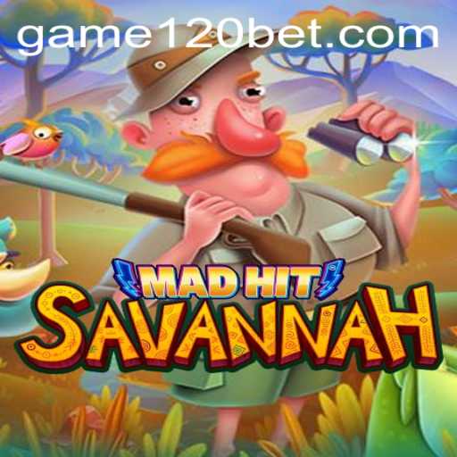 MadHitSavannah: An Immersive Gaming Experience with a Twist of 120bet Strategy